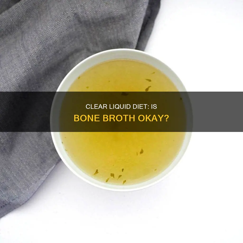 is bone broth ok for a clear liquid diet