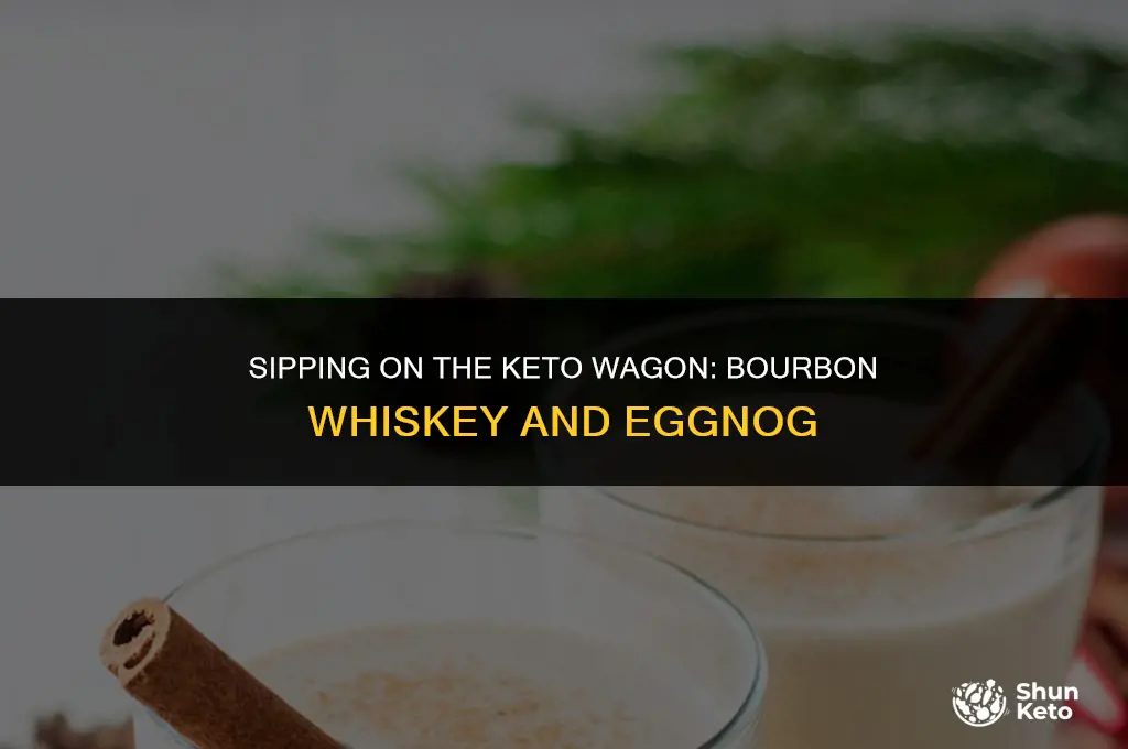 is bourbon whiskey with eggnog keto friendly
