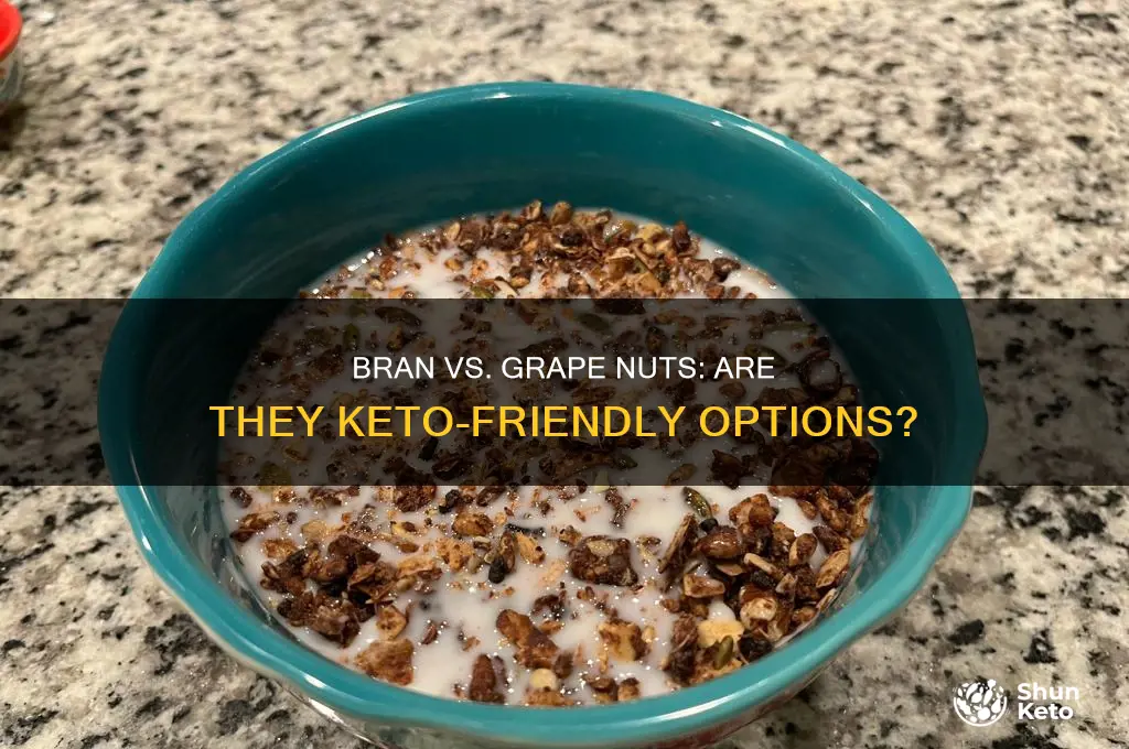 is bran or grape nuts on the keto diet