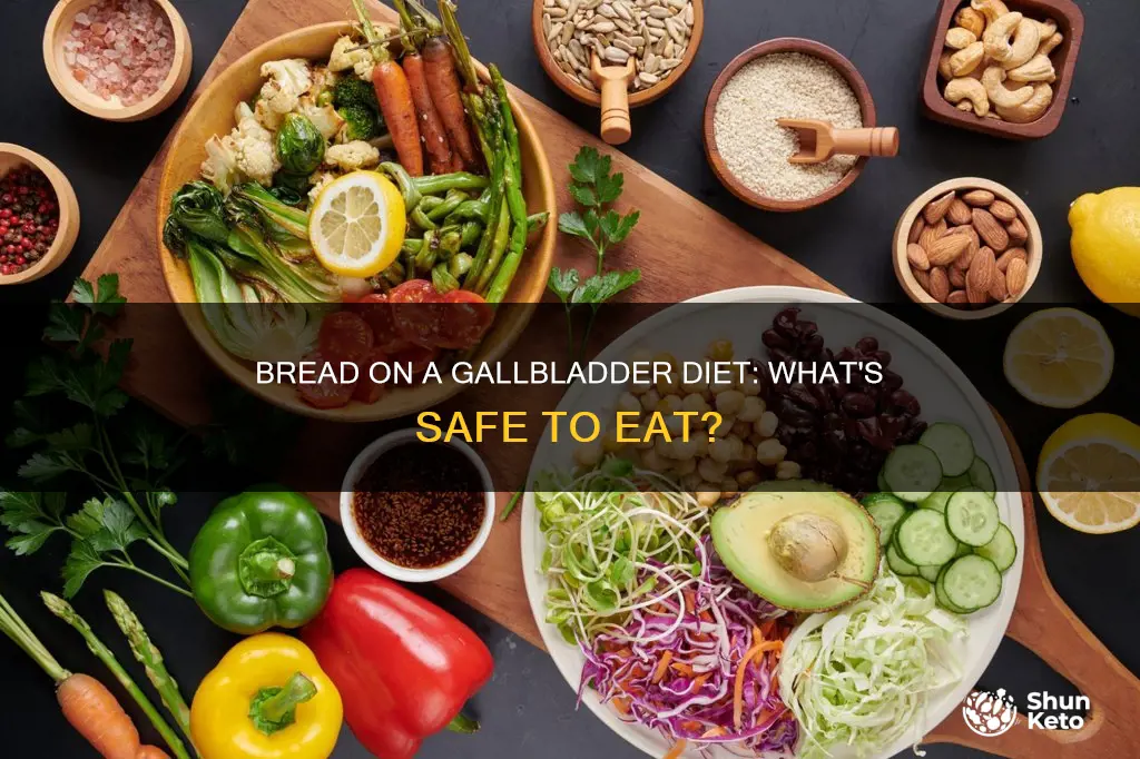 is bread ok on a gallbladder diet