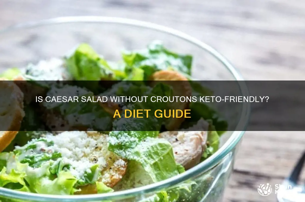 is caesar salad without croutons keto