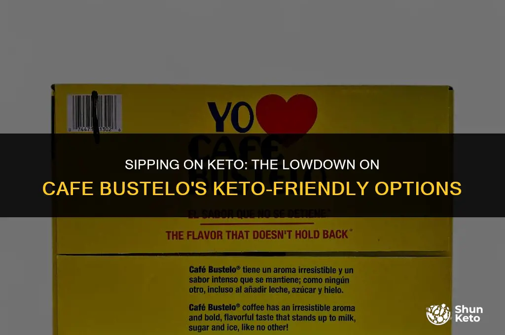 is cafe bustelo keto friendly