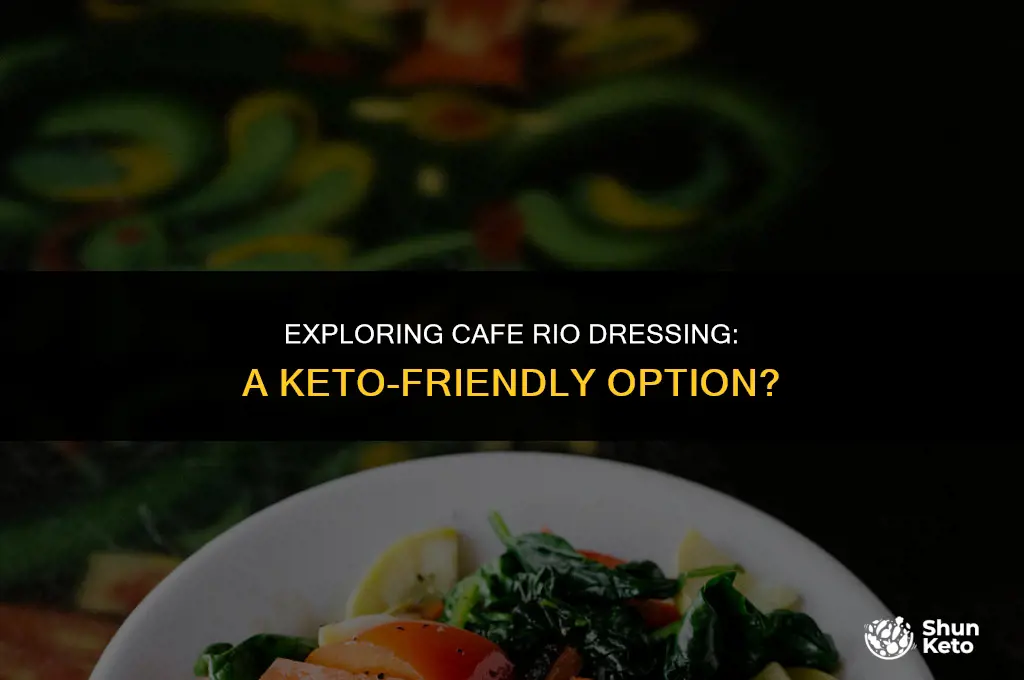 is cafe rio dressing keto friendly