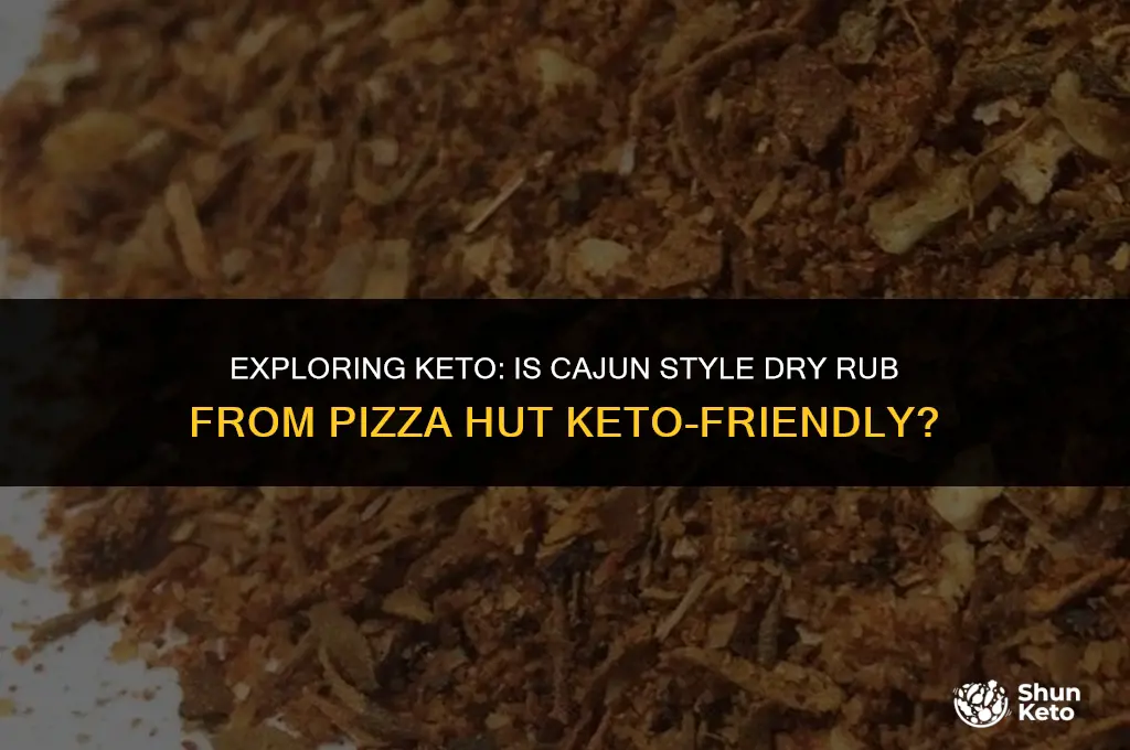 is cajun style dry rub from pizza hut keto friendly
