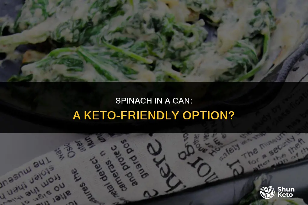 is canned spinach keto friendly