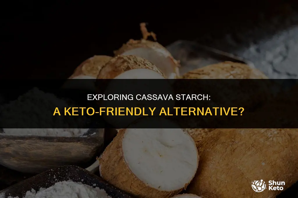 is cassava starch keto friendly