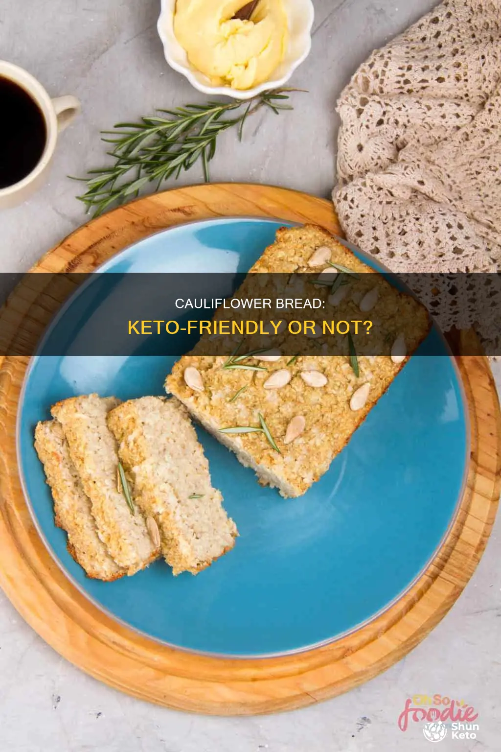 is cauliflower bread keto