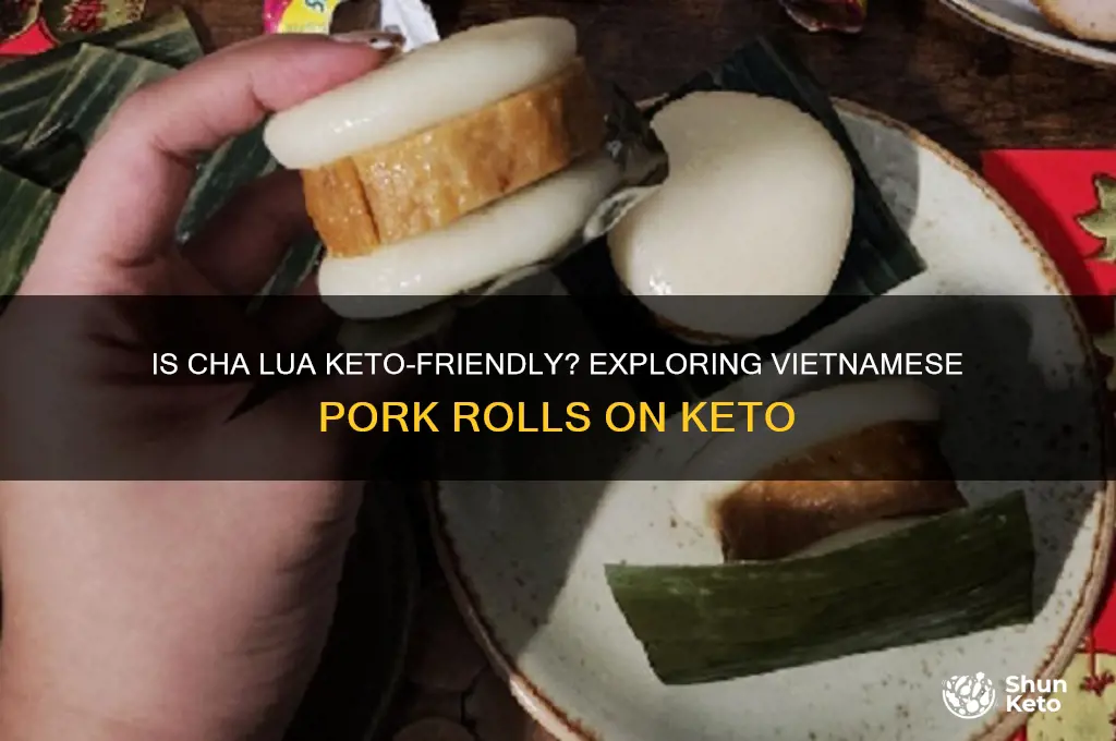 is cha lua keto