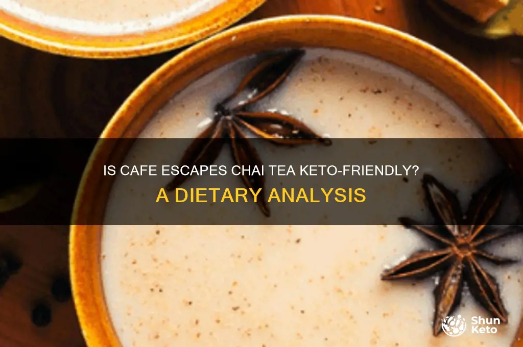 is chai tea fromcafe escapes keto