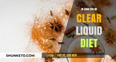 Chai Tea: Clear Liquid Diet-Friendly?
