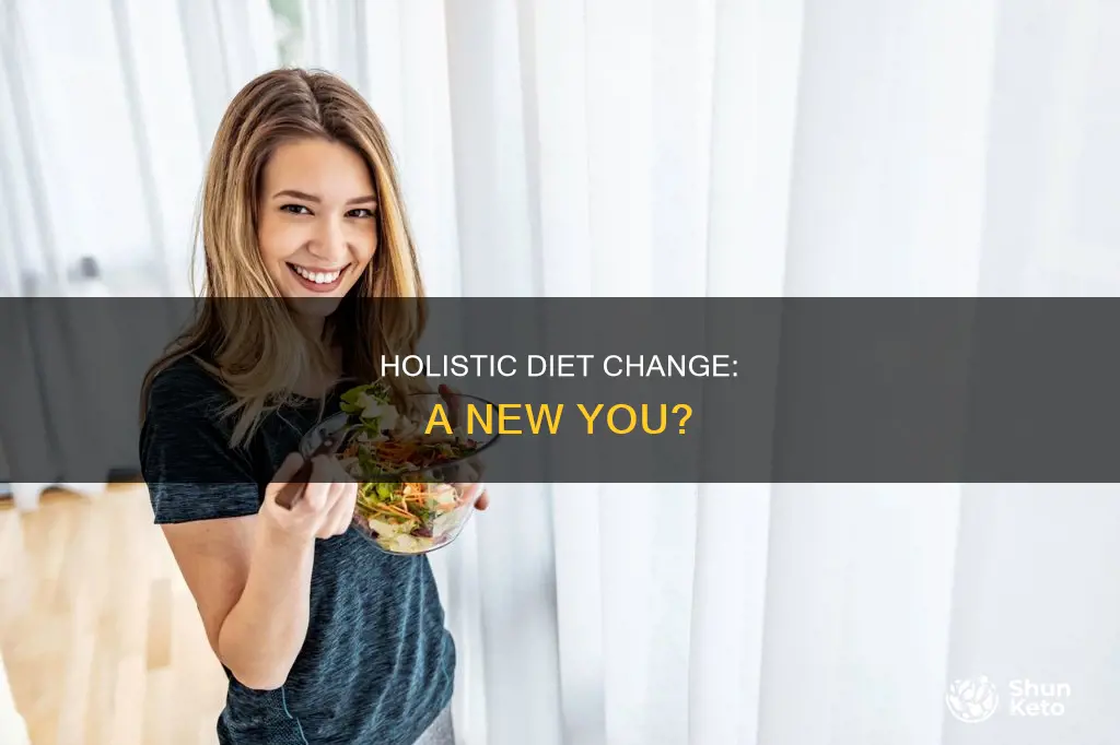 is changing diet a holistic approach