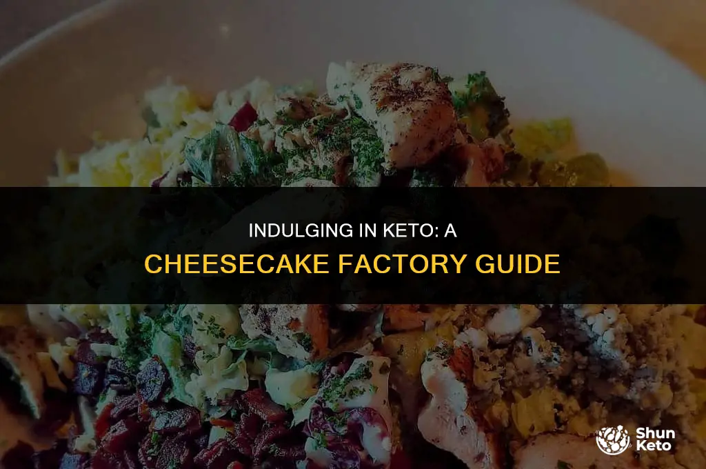 is cheesecake factory keto friendly