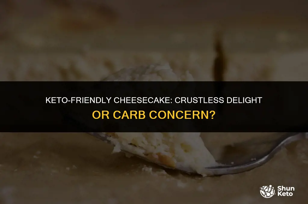 is cheesecake without crust keto friendly