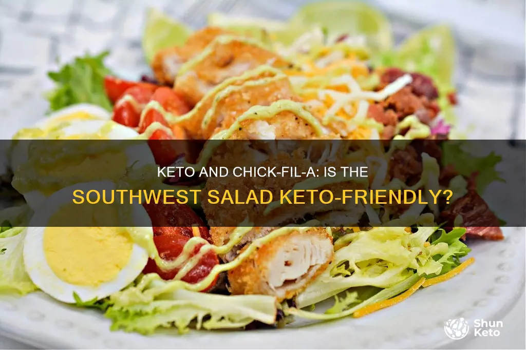 is chick fil a southwest salad keto