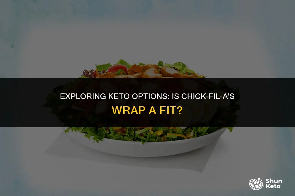 is chick fil a wrap keto friendly