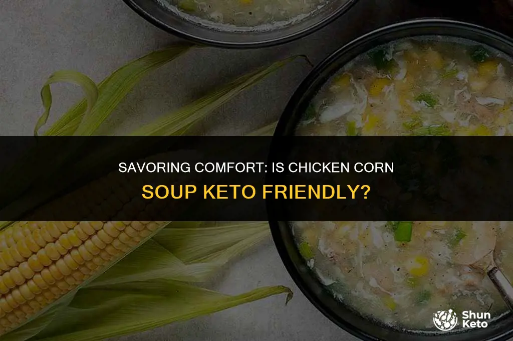 is chicken corn soup keto friendly
