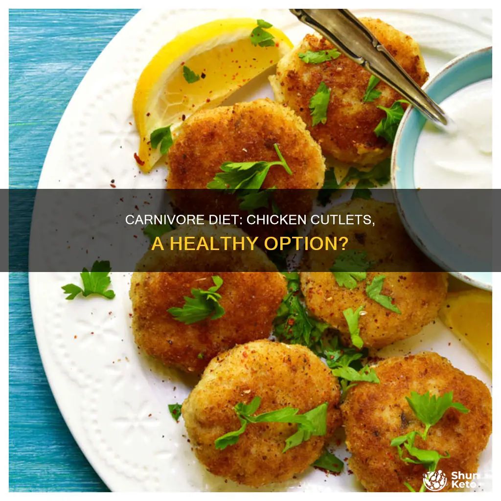 is chicken cutlet carnivore diet
