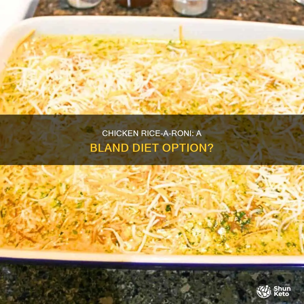 is chicken rice a roni ok forca bland diet