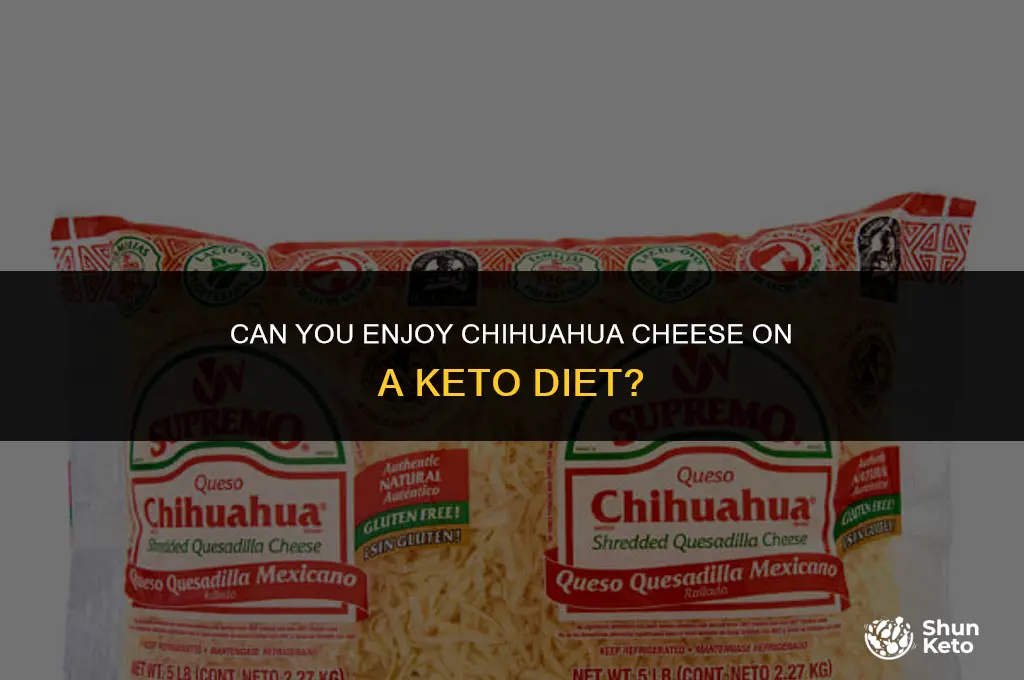 is chihuahua cheese keto friendly