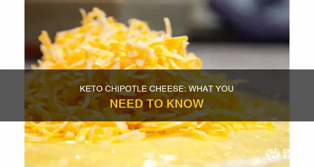 is chipotle cheese keto