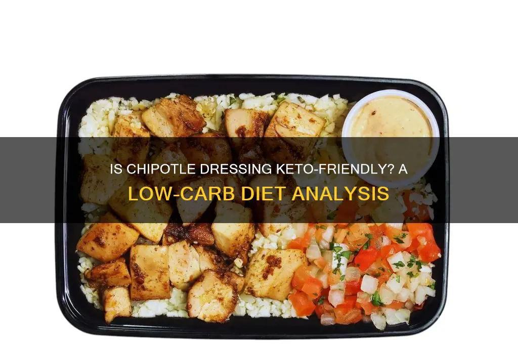 is chipotle dressing keto friendly