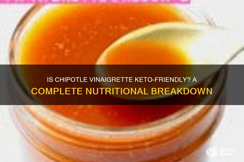 is chipotle vinaigrette keto friendly