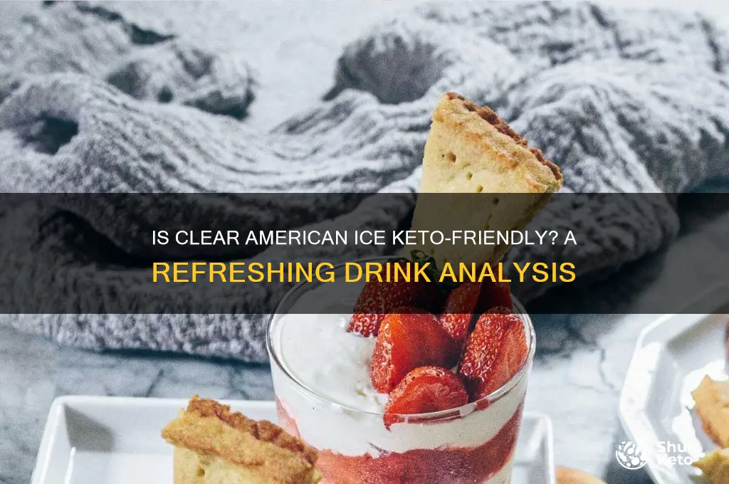 is clear american ice keto friendly