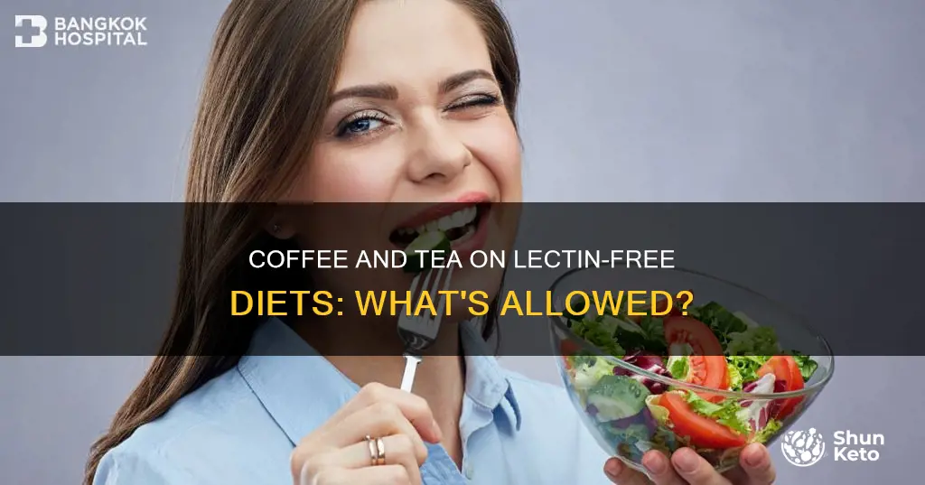 is coffee abd tea allowed on the lectin diet