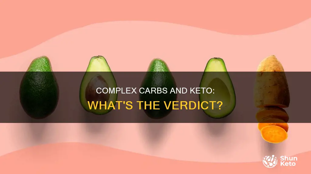 is complex carbs ok on keto