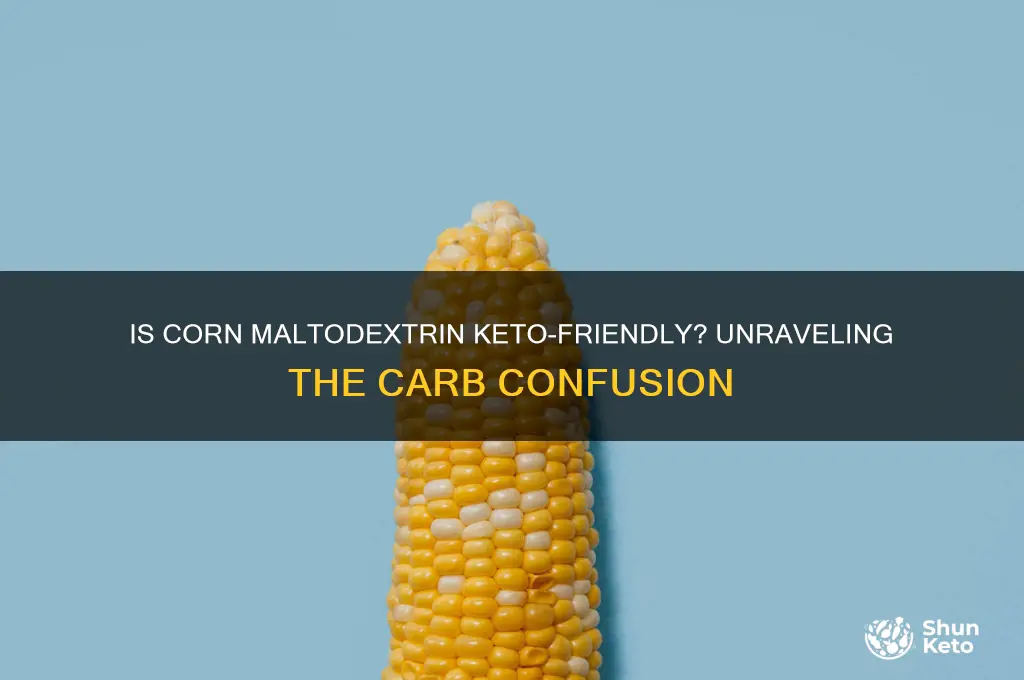 is corn maltodextrin keto friendly