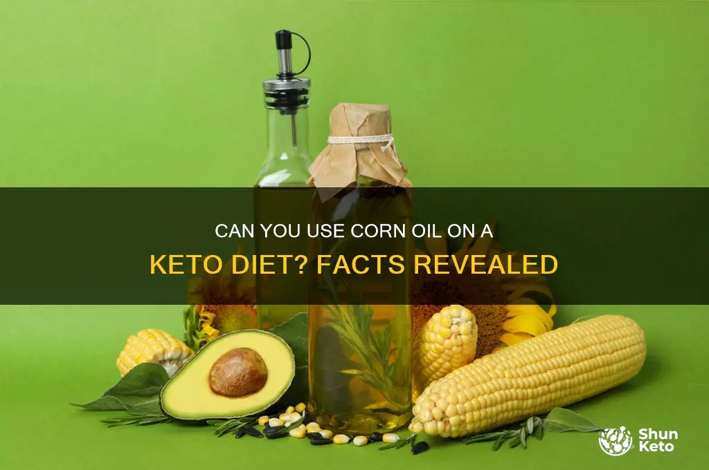 is corn oil okay on a keto diet