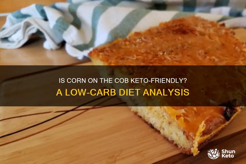 is corn on cob keto friendly