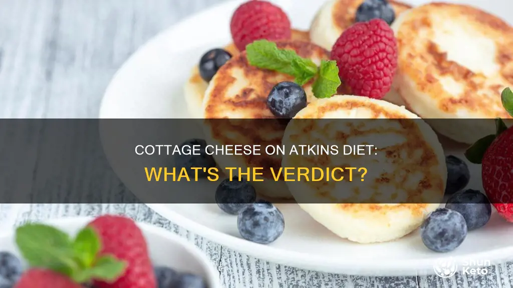is cottage cheese okay on atkins diet