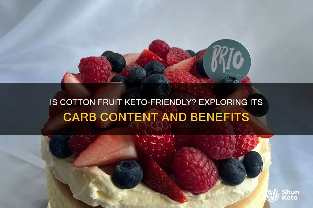 is cotton fruit keto friendly
