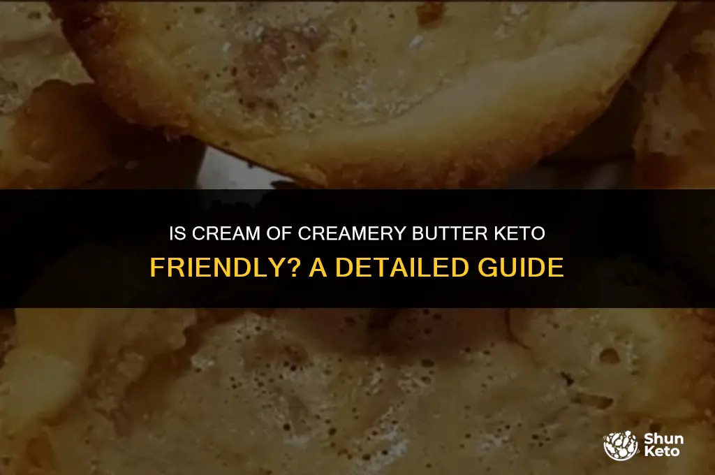 is cream of creamery butter keto friendly