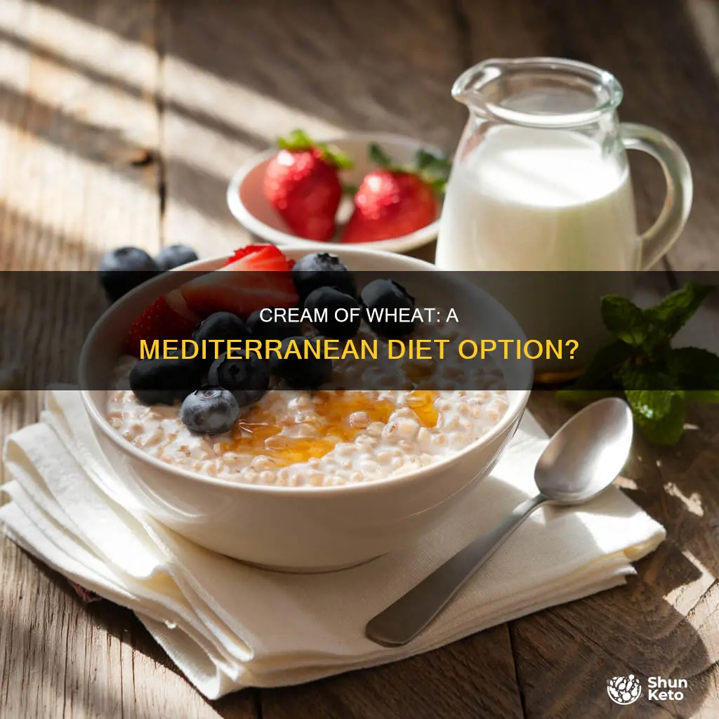 is cream of wheat on the mediterranean diet