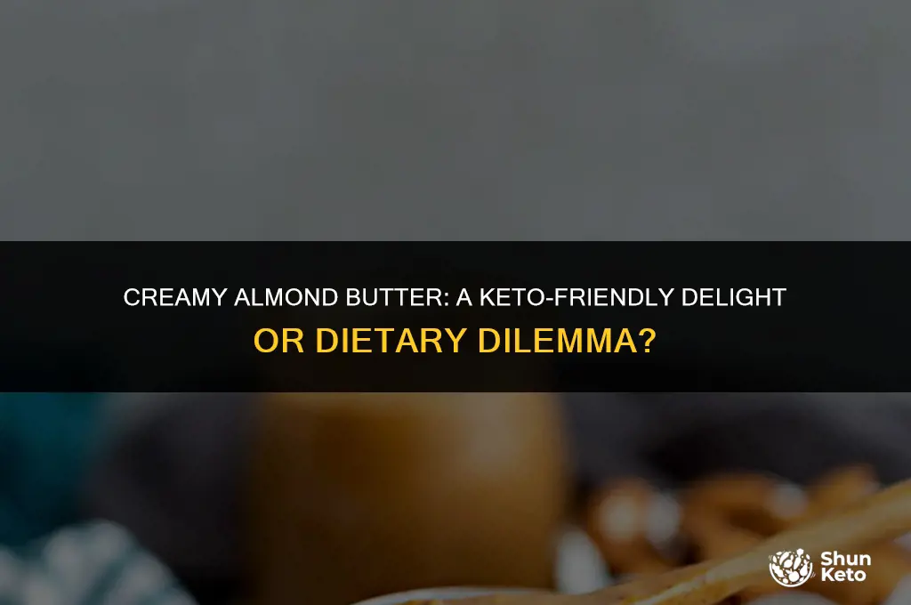 is creamy almond butter keto friendly