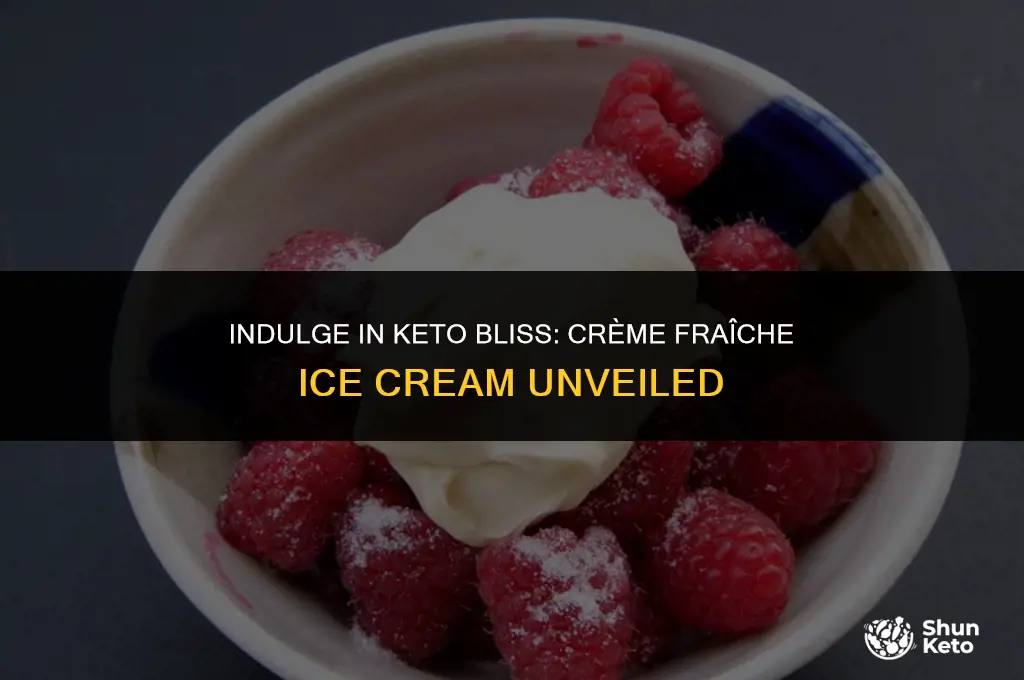 is creme fraiche ice cream keto friendly