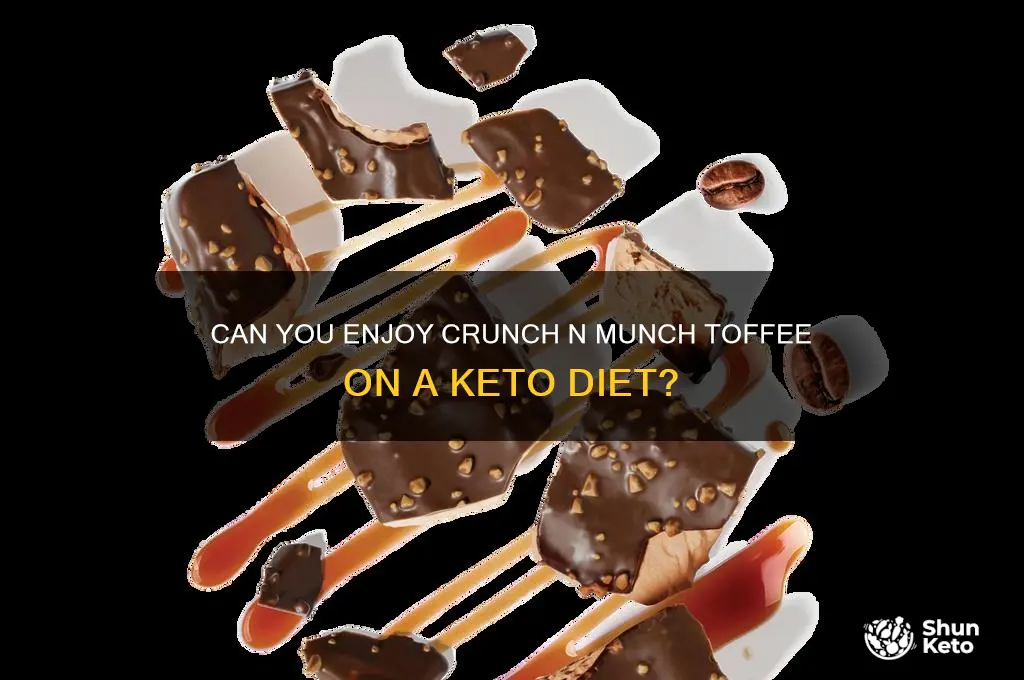 is crunch n munch toffe on keto diet