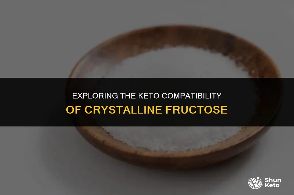 is crystalline fructose keto friendly
