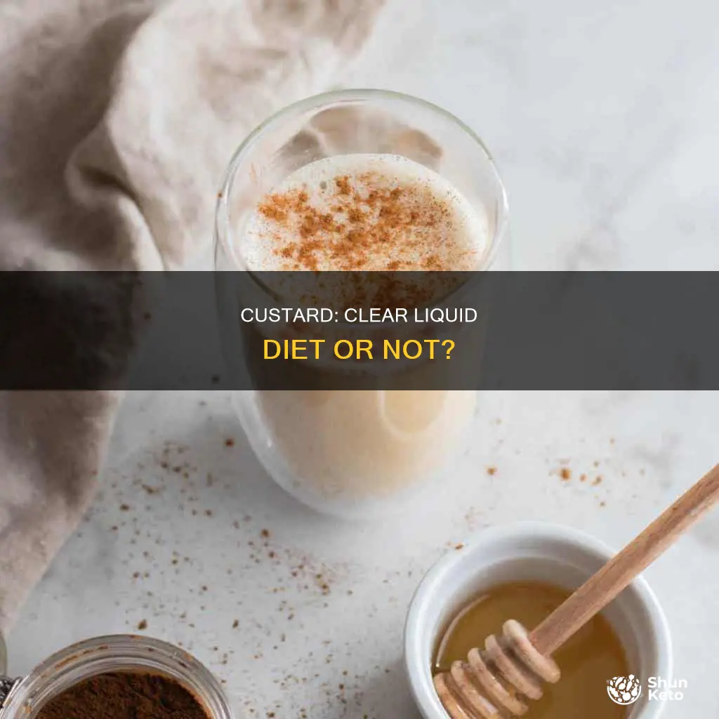 is custard a clear liquid diet