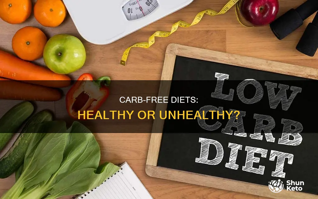 is cutting carbs out of your diet unhealthy