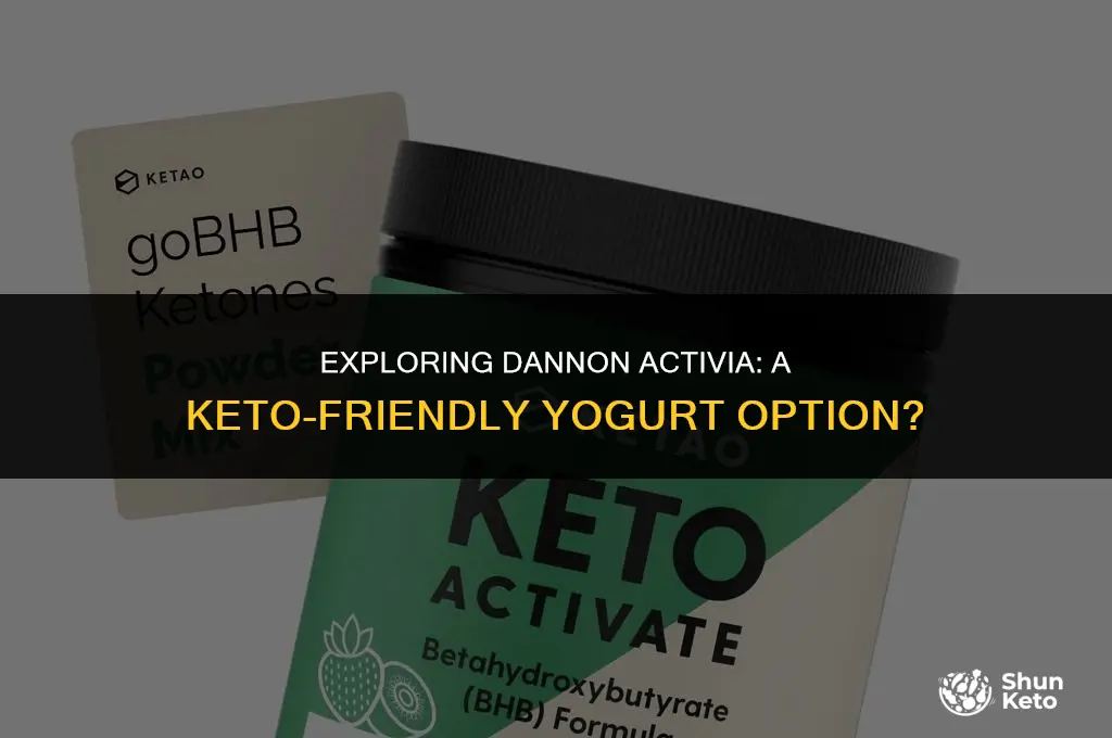is dannon activia keto friendly