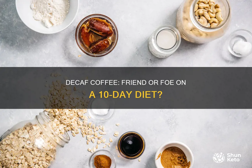 is decaf coffee ok on 10 day diet challenge