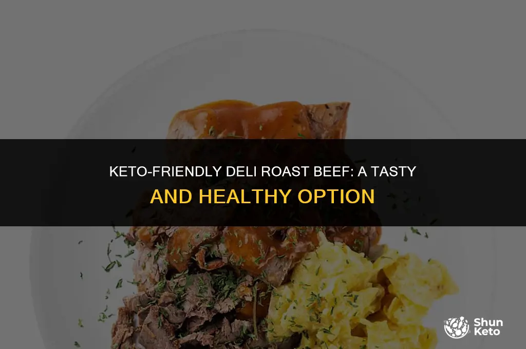 is deli roast beef keto friendly