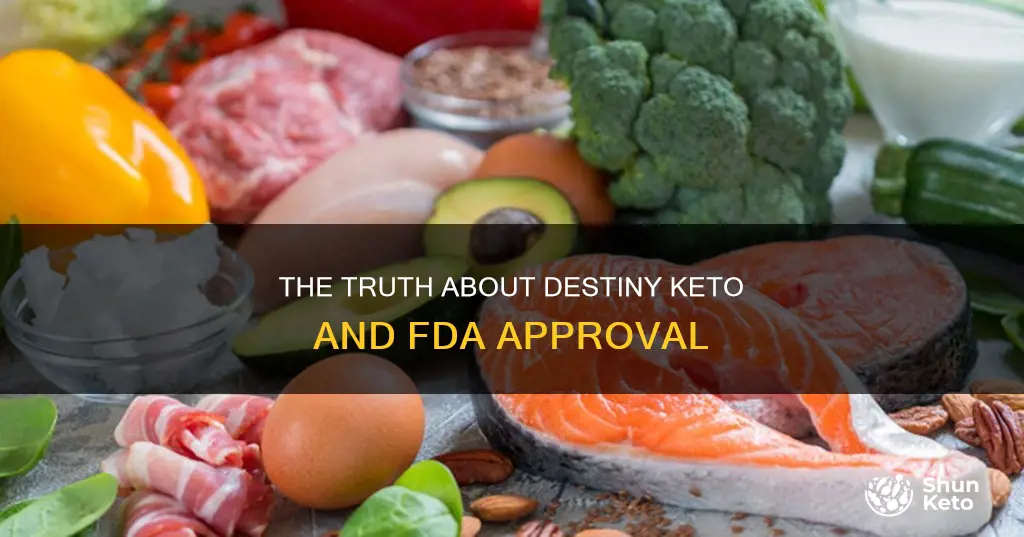 is destiny keto fda approved