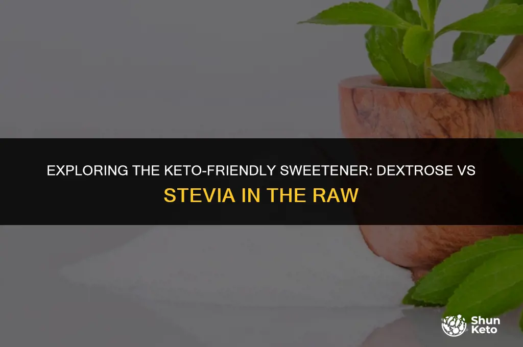 is dextrose keto stevia in the raw