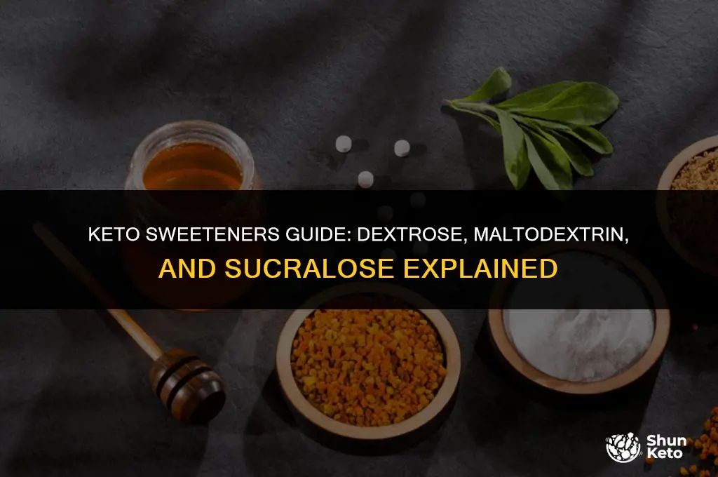 is dextrose maltdodextrin and sucralose keto