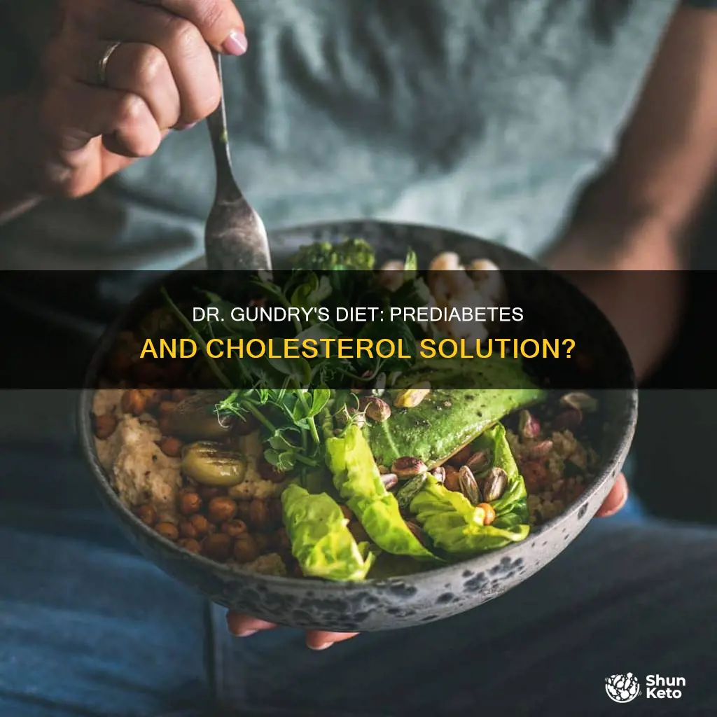 is dr gundry diet giid for prediabetes and cholesterol