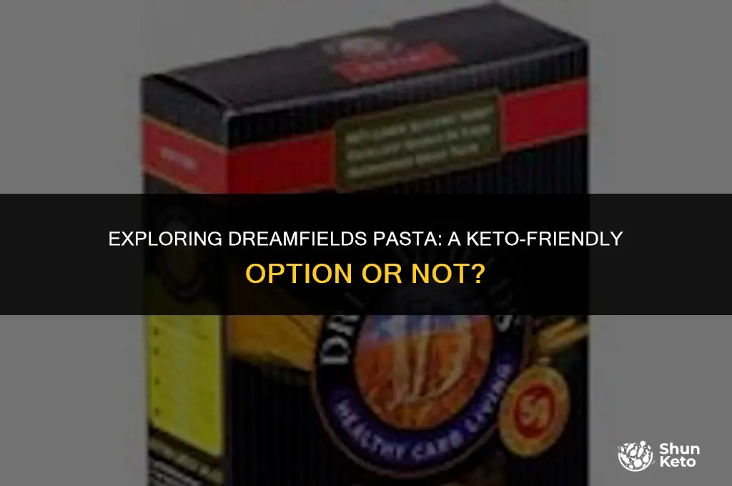is dreamfields pasta keto